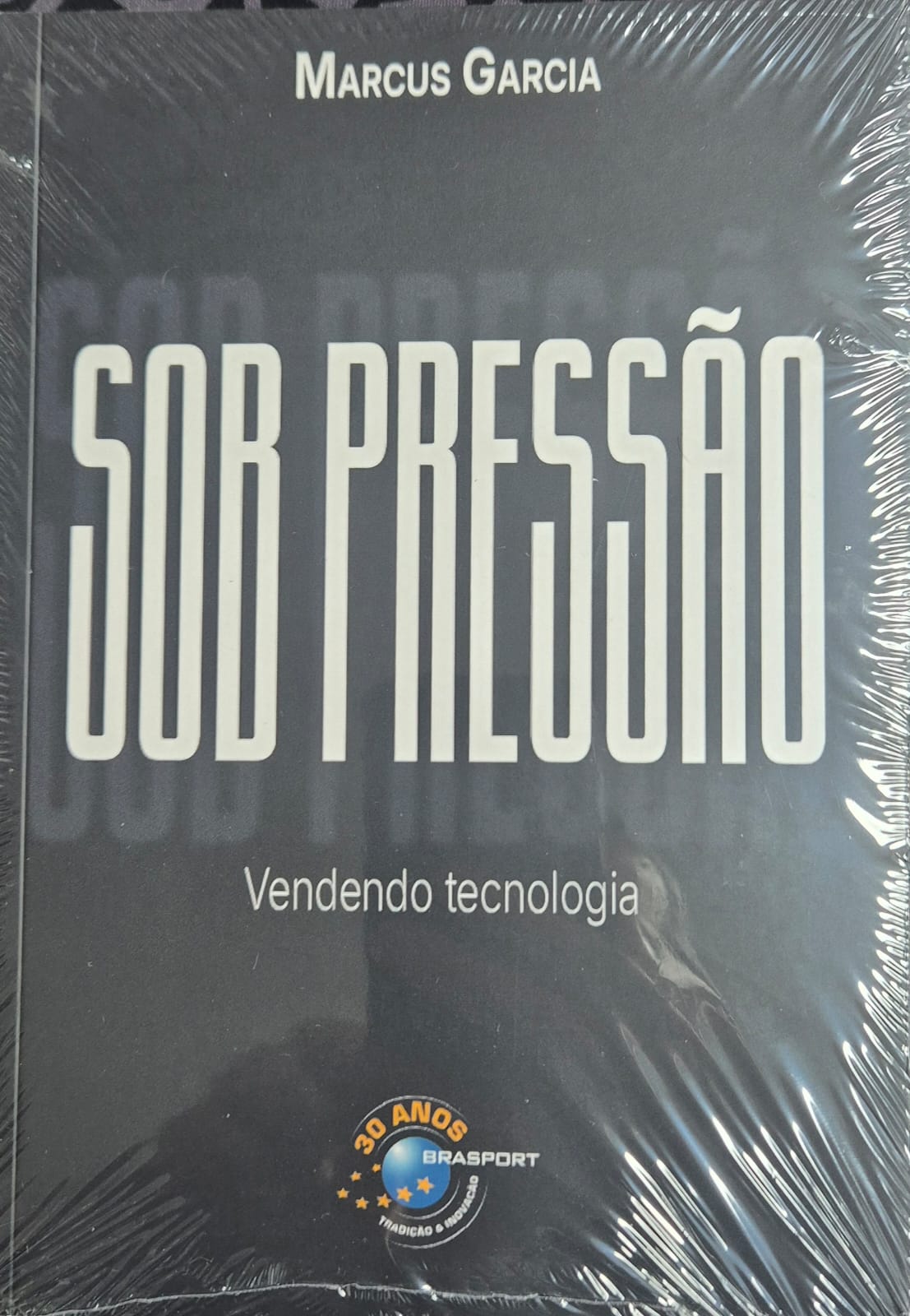 Capa do livro Sob Pressão — Vendendo Tecnologia, de Marcus Garcia
